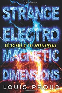 portada Strange Electromagnetic Dimensions: The Science of the Unexplainable (en Inglés)