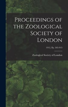 portada Proceedings of the Zoological Society of London; 1912, pp. 505-913 (en Inglés)