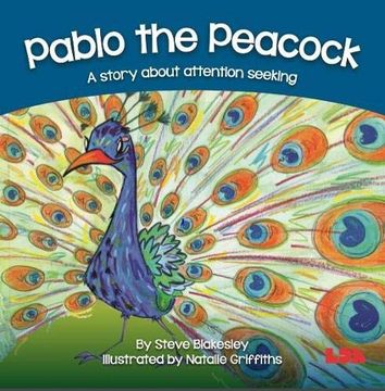portada Pablo the Peacock: A Story About Attention Seeking (Birds Behaving Badly) (en Inglés)