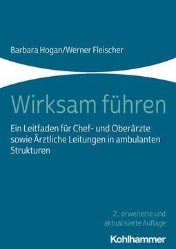 portada Wirksam Fuhren: Ein Leitfaden Fur Chef- Und Oberarzte Sowie Arztliche Leitungen in Ambulanten Strukturen (in German)