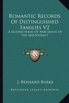 portada romantic records of distinguished families v2: a second series of anecdotes of the aristocracy (en Inglés)