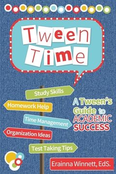portada Tween Time: A Tween's Guide to Academic Success (en Inglés)