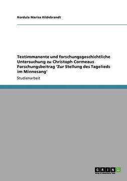 portada Textimmanente und forschungsgeschichtliche Untersuchung zu Christoph Cormeaus Forschungsbeitrag 'Zur Stellung des Tagelieds im Minnesang' (German Edition)
