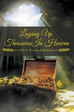 portada Laying Up Treasures in Heaven (in English)
