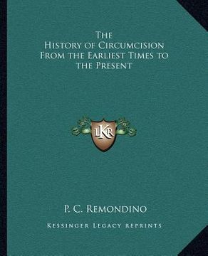 portada the history of circumcision from the earliest times to the present (en Inglés)