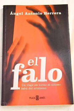 portada El Falo: Un Viaje en Torno al Ultimo Tabu del Erotismo (in Spanish)