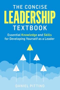 portada The Concise Leadership Textbook: Essential Knowledge and Skills for Developing Yourself as a Leader (en Inglés)