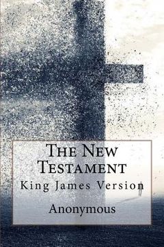 portada The New Testament, King James Version Anonymous (en Inglés)