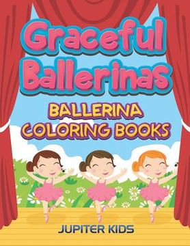 portada Graceful Ballerinas: Ballerina Coloring Books (en Inglés)