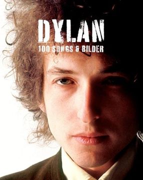 portada Dylan - 100 Songs & Bilder: 100 Songs & Bilder