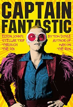 portada Captain Fantastic: Elton John's Stellar Trip Through the '70s