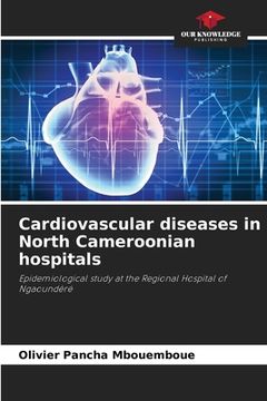 portada Cardiovascular diseases in North Cameroonian hospitals (en Inglés)