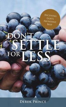 portada Don't Settle for Less: Receiving God's Abundant Best (in English)