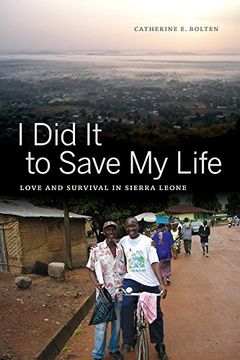 portada I did it to Save my Life: Love and Survival in Sierra Leone (California Series in Public Anthropology) (en Inglés)