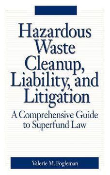 portada hazardous waste cleanup, liability, and litigation: a comprehensive guide to superfund law (en Inglés)