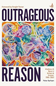 portada Outrageous Reason: Madness and Race in Britain and Empire, 1780Â "2020
