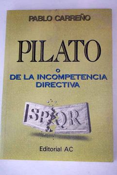 portada Pilato o de la Incompetencia Directiva