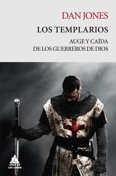 Libro Los Templarios. Auge y Caida de los Guerreros de Dios, Dan Jones,  ISBN 9788418217364. Comprar en Buscalibre
