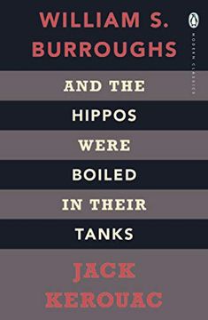 portada And the Hippos Were Boiled in Their Tanks. William s. Burroughs and Jack Kerouac (in English)