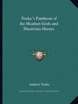 portada tooke's pantheon of the heathen gods and illustrious heroes (en Inglés)