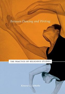 portada Between Dancing and Writing: The Practice of Religious Studies (en Inglés)