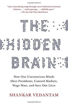 portada The Hidden Brain: How our Unconscious Minds Elect Presidents, Control Markets, Wage Wars, and Save our Lives (en Inglés)