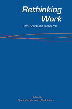 portada Rethinking Work: Time, Space and Discourse (en Inglés)