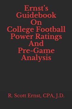 portada Ernst's Guidebook On College Football Power Ratings and Pre-Game Analysis