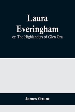 portada Laura Everingham; or, The Highlanders of Glen Ora 