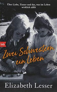 portada Zwei Schwestern, ein Leben: Über Liebe, Trauer und Das, was im Leben Wirklich Zählt (en Alemán)
