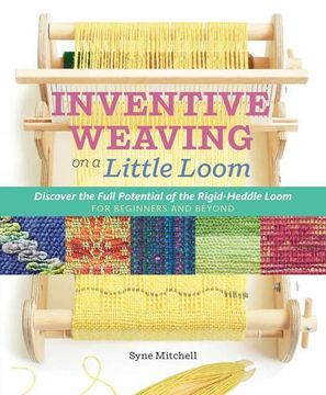 portada Inventive Weaving on a Little Loom: Discover the Full Potential of the Rigid-Heddle Loom