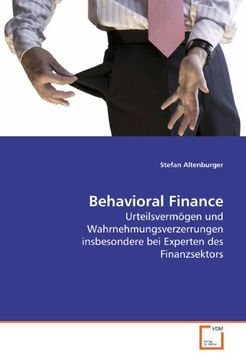 portada Behavioral Finance: Urteilsvermögen und Wahrnehmungsverzerrungen insbesondere bei Experten des Finanzsektors