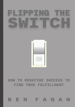 portada Flipping the Switch: How to Redefine Success to Find True Fulfillment (en Inglés)
