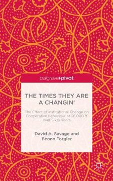 portada The Times They Are a Changin': The Effect of Institutional Change on Cooperative Behaviour at 26,000ft Over Sixty Years (en Inglés)