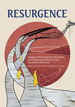 portada Resurgence: Engaging With Indigenous Narratives and Cultural Expressions in and Beyond the Classroomvolume 1 (The Footbridge) (en Inglés)