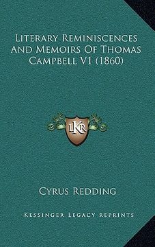 portada literary reminiscences and memoirs of thomas campbell v1 (1860) (en Inglés)