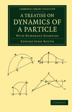 portada A Treatise on Dynamics of a Particle: With Numerous Examples (Cambridge Library Collection - Mathematics) 
