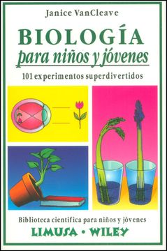 portada Biología Para Niños y Jóvenes. 101 Experimentos (Biblioteca Cientifica Para Ninos y Jovenes)