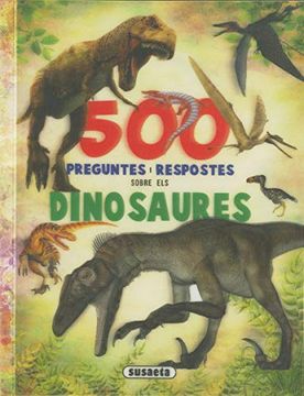 portada 500 Preguntes i Respostes Sobre els Dinosaures (en Catalá)