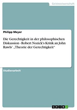 portada Die Gerechtigkeit in der Philosophischen Diskussion - Robert Nozick`S Kritik an John Rawls`¿ Theorie der Gerechtigkeit¿ (in German)