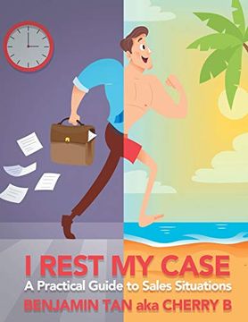 portada I Rest my Case: A Practical Guide to Sales Situations (in English)