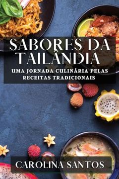 portada Sabores da Tailândia: Uma Jornada Culinária Pelas Receitas Tradicionais (in Portuguese)