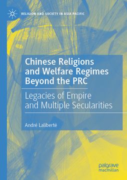 portada Chinese Religions and Welfare Regimes Beyond the PRC: Legacies of Empire and Multiple Secularities (en Inglés)