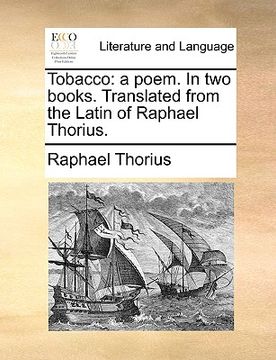 portada tobacco: a poem. in two books. translated from the latin of raphael thorius. (en Inglés)