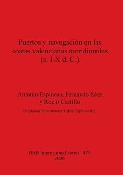 portada Puertos y Navegación en las Costas Valencianas Meridionales (s. I-x d. C. ) (1475) (British Archaeological Reports International Series) (in Spanish)