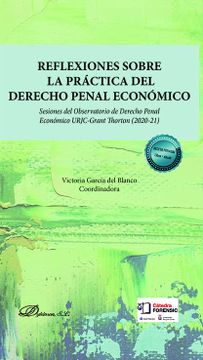 portada Reflexiones Sobre la Práctica del Derecho Penal Económico: Sesiones del Observatorio de Derecho Penal Económico Urjc-Grant Thorton (2020-21)