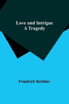 portada Love and Intrigue: A Tragedy (en Inglés)