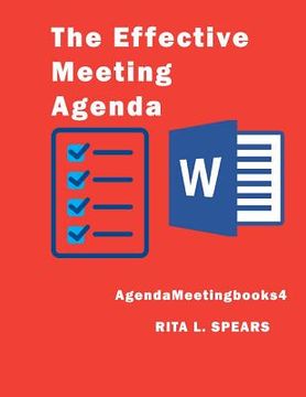 portada The Effective Meeting Agenda: How to organize and cover all your meeting agenda contents completely.