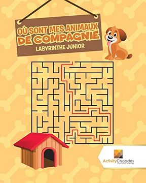 portada Où Sont mes Animaux de Compagnie: Labyrinthe Junior (en Francés)