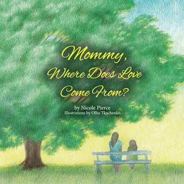 portada Mommy Where Does Love Come From? (Kingdom Kids Books by Nicole Pierce) (en Inglés)